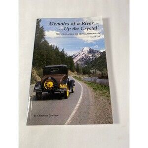 Memoirs of a River...Up the Crystal, Volume One